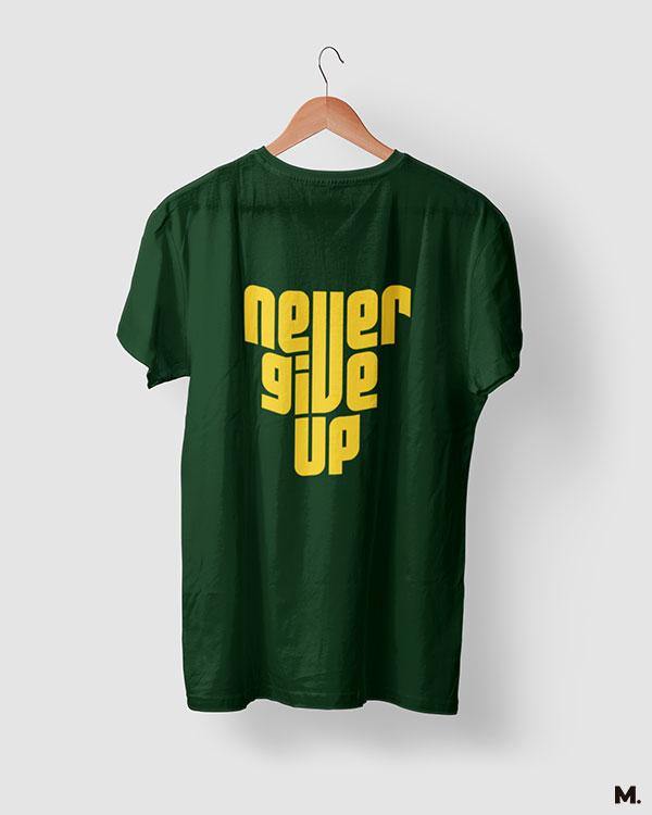 printed t shirts - Never give up  - MUSELOT
