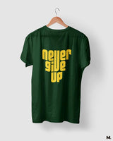 Never give up printed t shirts