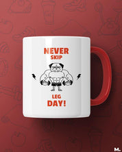 White printed mugs online for dog lovers and fitness enthusiasts - Never skip leg day  - MUSELOT