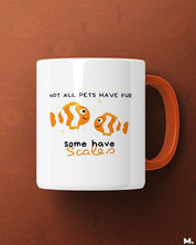  Orange printed mugs online for Fish keepers or aquarists - Not all pets have fur, some have scales - MUSELOT