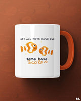 Some pets have scales printed mugs