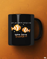 Some pets have scales printed mugs