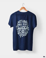 Good food brings us together printed t shirts