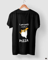 Anything for Pizza printed t shirt