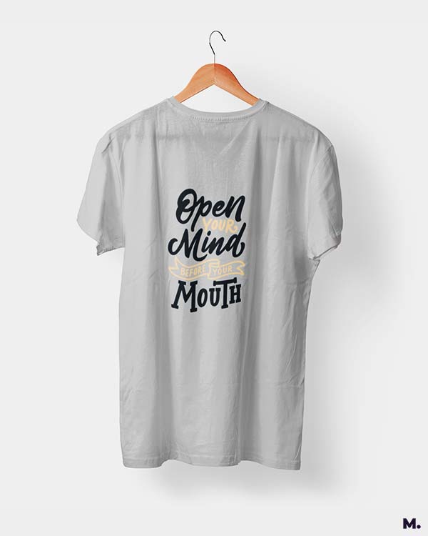 Open your mind before, mouth printed t shirts