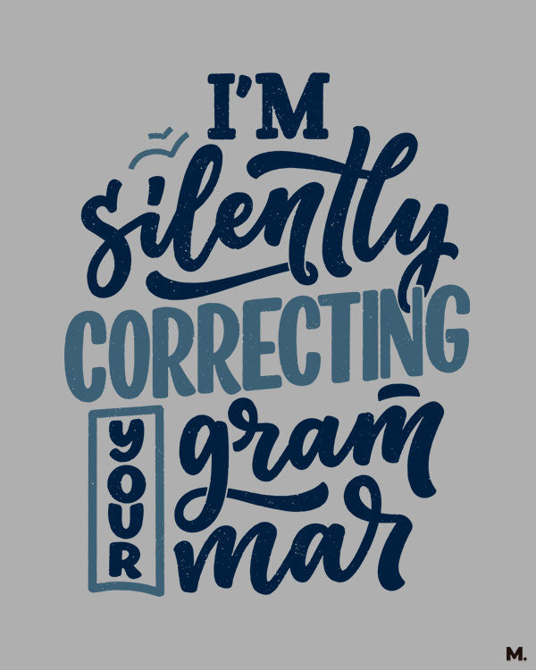 Silently correcting grammar printed t shirts