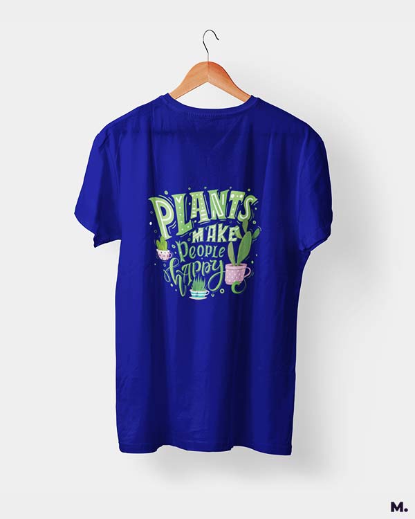 Plants make people happy printed t shirts
