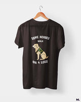 Some heroes walk on 4 legs printed t shirts