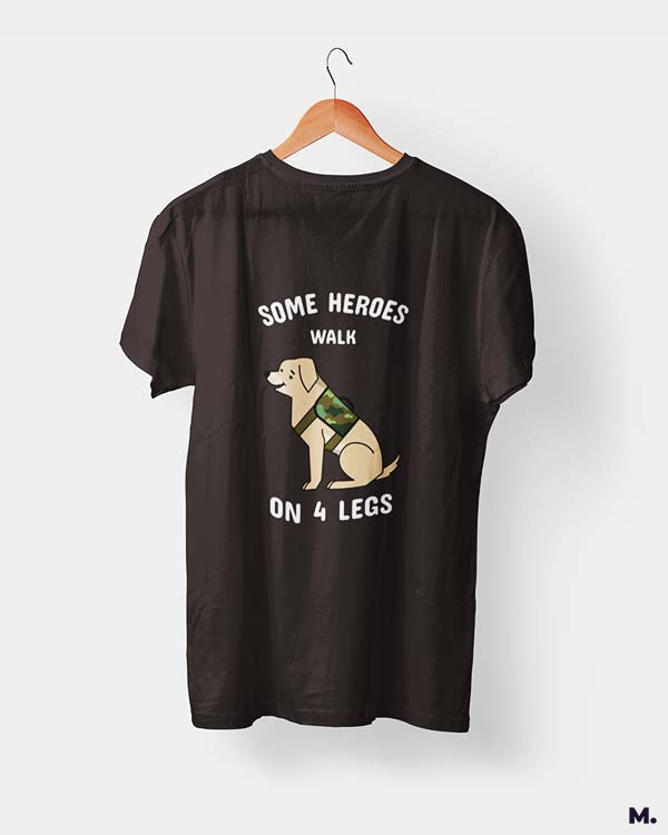 Some heroes walk on 4 legs printed t shirts