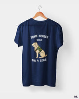 Some heroes walk on 4 legs printed t shirts