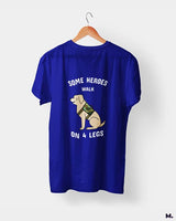 Some heroes walk on 4 legs printed t shirts