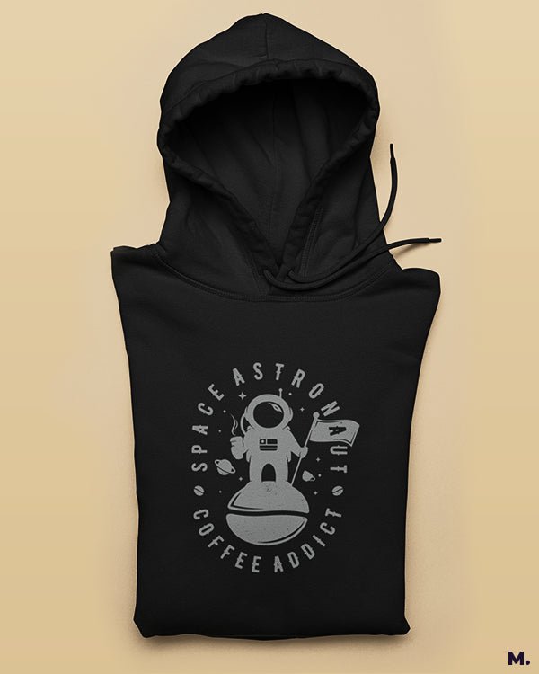 Space astronaut, coffee addict printed hoodies