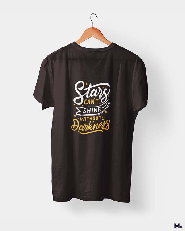 Stars can't shine without darkness printed t shirts