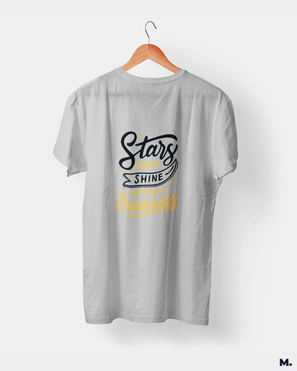 Stars can't shine without darkness printed t shirts