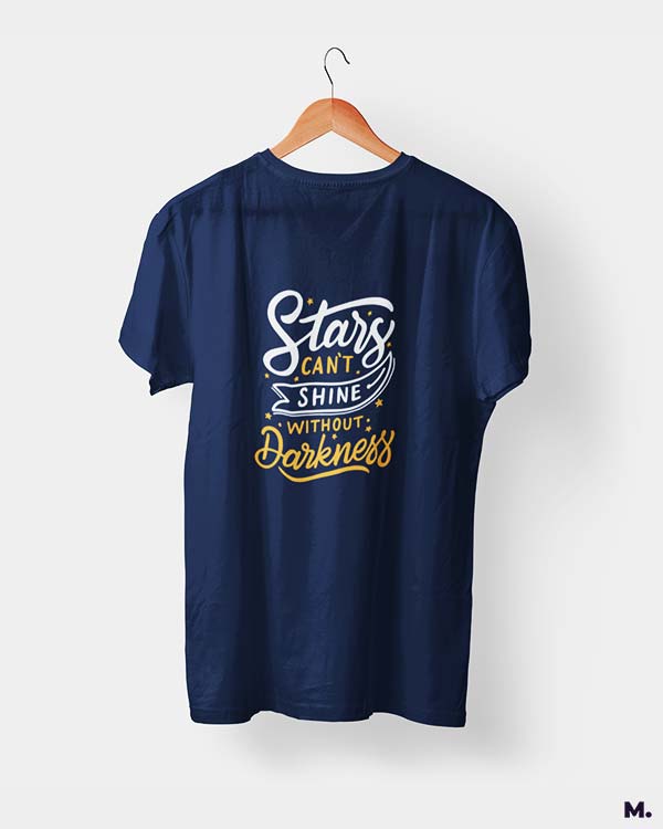 Stars can't shine without darkness printed t shirts