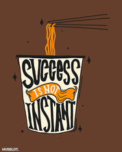 Success is not instant - Muselot