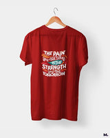Pain today, strength tomorrow printed t shirts