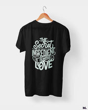 Secret ingredient is love printed t shirts