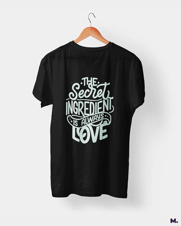 Secret ingredient is love printed t shirts