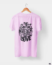 Secret ingredient is love printed t shirts
