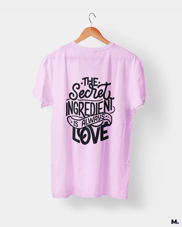 Secret ingredient is love printed t shirts