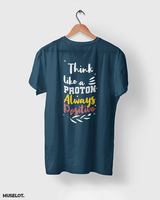 Think like a proton printed t shirts