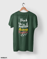 Think like a proton printed t shirts
