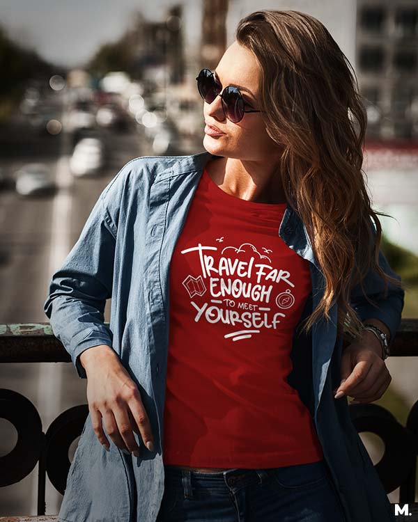Travel far to meet yourself printed t shirts
