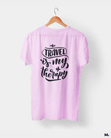 Travel is my therapy printed t shirts