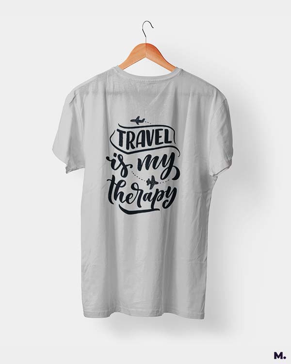 Travel is my therapy printed t shirts