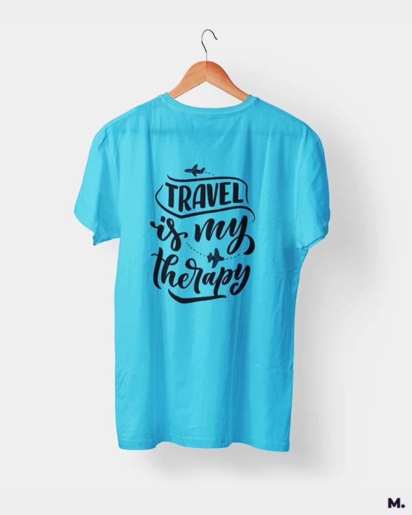 Travel is my therapy printed t shirts