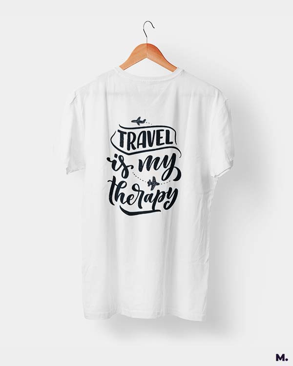 Travel is my therapy printed t shirts