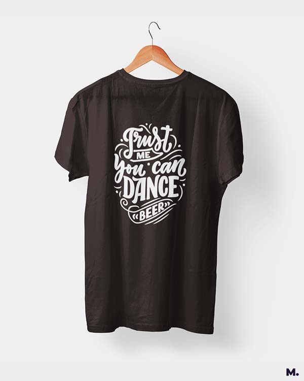 Trust me you can dance printed t shirts