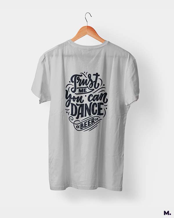 Trust me you can dance printed t shirts
