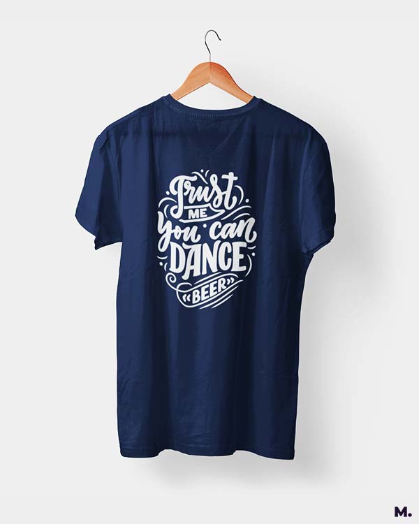Trust me you can dance printed t shirts