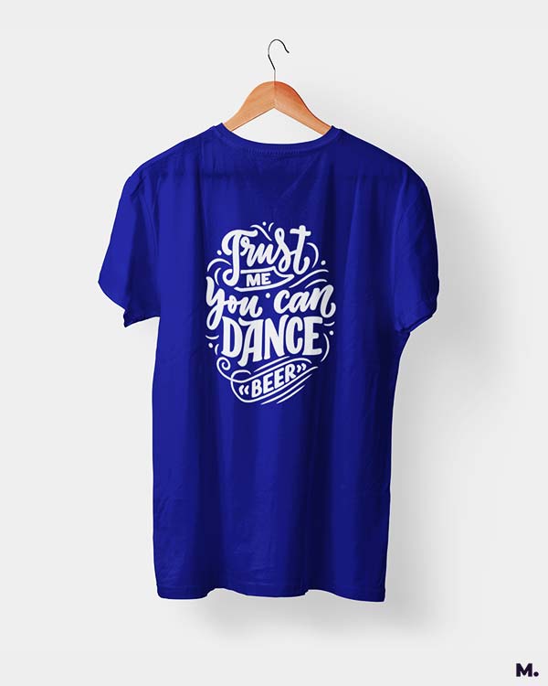 Trust me you can dance printed t shirts