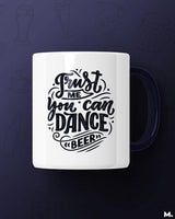 Trust me you can dance printed mugs
