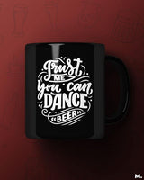Trust me you can dance printed mugs