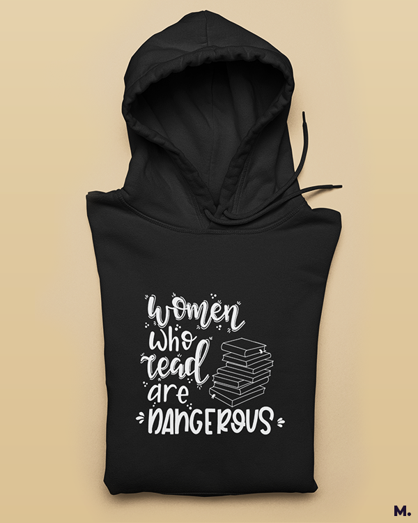 Women who read are dangerous printed hoodies