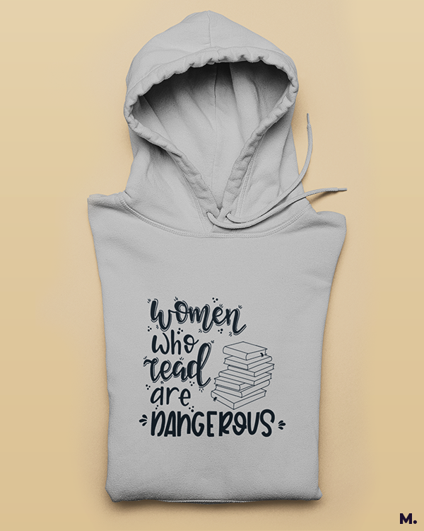 Women who read are dangerous printed hoodies