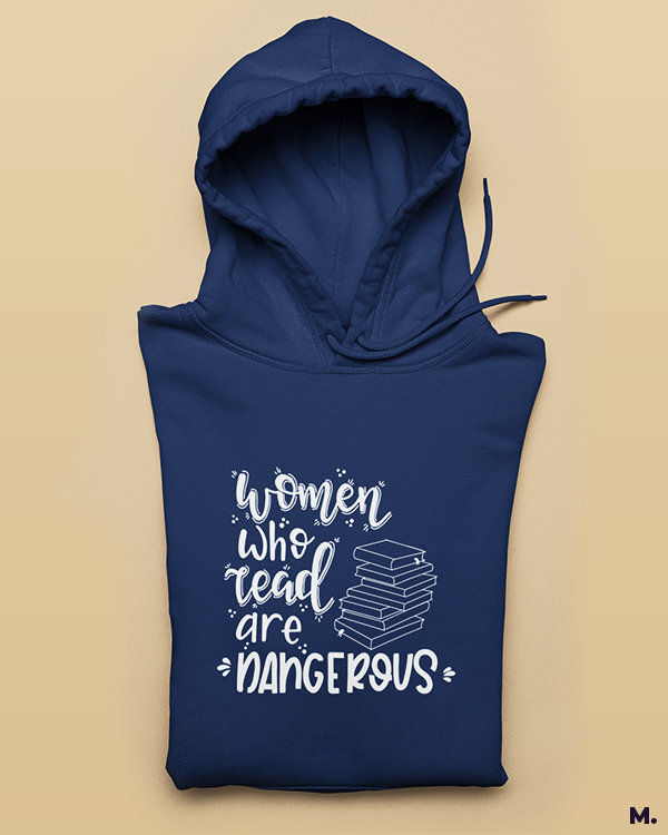 Women who read are dangerous printed hoodies