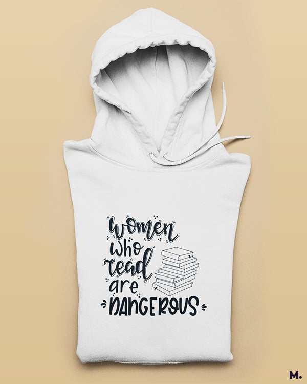 Women who read are dangerous printed hoodies