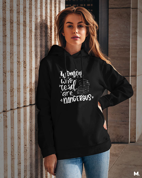 Women who read are dangerous printed hoodies