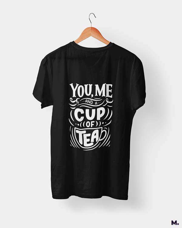 You, me and a cup of tea printed t shirts