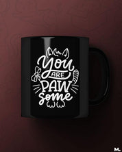  - You are pawsome  - MUSELOT