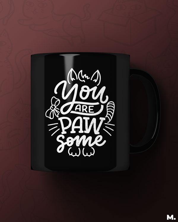  - You are pawsome  - MUSELOT