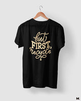 But first, recycle printed t shirts