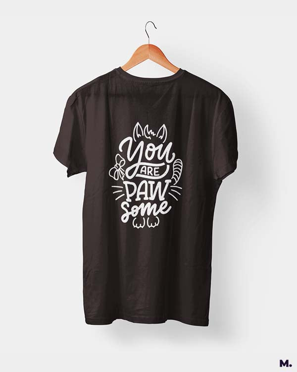 You are pawsome printed t shirts