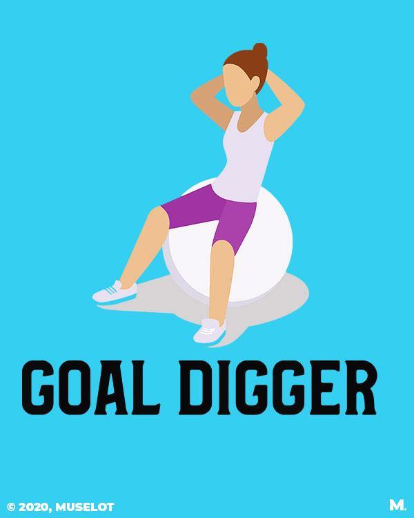 printed t shirts - Goal digger  - MUSELOT
