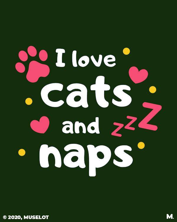 printed t shirts - I love cats and naps  - MUSELOT